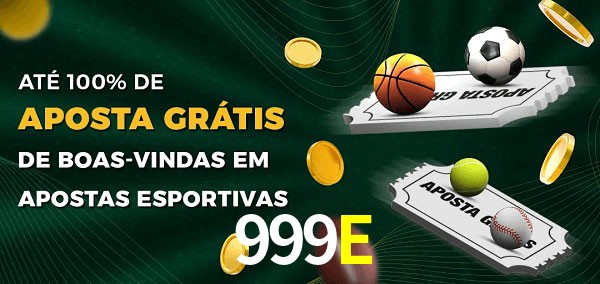 999E Ate 100% de Aposta Gratis